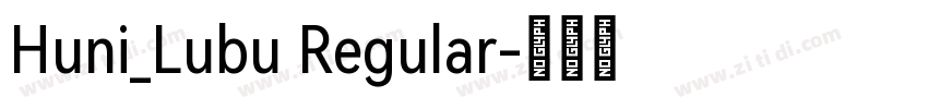 Huni_Lubu Regular字体转换